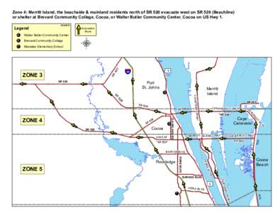 Zone 4: Merritt Island, the beachside & mainland residents north of SR 520 evacuate west on SR 528 (Beachline) or shelter at Brevard Community College, Cocoa, or Walter Butler Community Center, Cocoa on US Hwy 1. µ SR