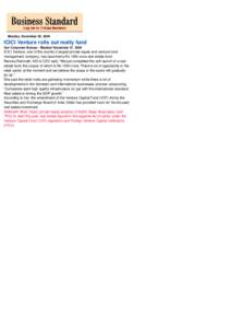  Monday, November 29, 2004  ICICI Venture rolls out realty fund Our Corporate Bureau / Mumbai November 27, 2004  ICICI Venture, one of the country’s largest private equity and venture fund