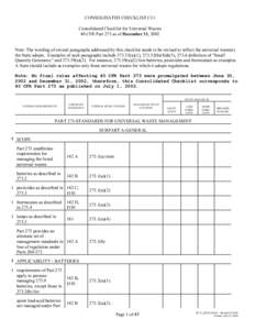 CONSOLIDATED CHECKLIST C11 Consolidated Checklist for Universal Wastes 40 CFR Part 273 as of December 31, 2002 Note: The wording of several paragraphs addressed by this checklist needs to be revised to reflect the univer