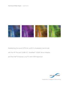 Technical White Paper | April[removed]Establishing the record SPECvirt_sc2010 virtualization benchmark with the HP ProLiant DL980 G7, Solarflare® 10GbE Server Adapter, and Red Hat® Enterprise Linux® 6 with KVM Hyperviso