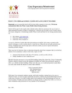 Casa Esperanza Montessori a dual-language charter school and preschool community POLICY: WEATHER and SCHOOL CLOSING DUE to INCLEMENT WEATHER Important: never assume that school will be closed, delay opening or close earl