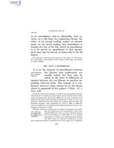 JEFFERSON’S MANUAL § 530–§ 531 to an amendment, and so admissible. Just so, when, on a bill from the originating House, the other, at its second reading, makes an amendment; on the third reading this amendment is