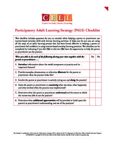 Participatory Adult Learning Strategy (PALS) Checklist This checklist includes questions for you to consider when helping a parent or practitioner use interest-based everyday child early literacy learning activities. It 