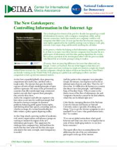 The New Gatekeepers: Controlling Information in the Internet Age The technological revolution of the past few decades has opened up a world of information for anyone with a computer, smartphone, tablet, and an Internet c