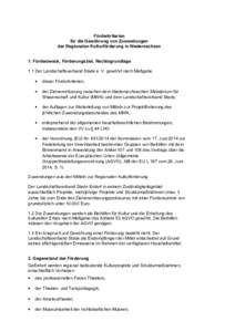 Förderkriterien für die Gewährung von Zuwendungen der Regionalen Kulturförderung in Niedersachsen 1. Förderzweck, Förderungsziel, Rechtsgrundlage 1.1 Der Landschaftsverband Stade e. V. gewährt nach Maßgabe •