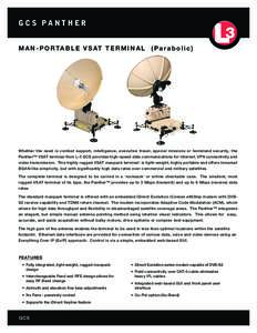 GCS PANTHER M A N - P O R TA B L E V S AT T E R M I N A L (Parabolic)  Whether the need is combat support, intelligence, executive travel, special missions or homeland security, the