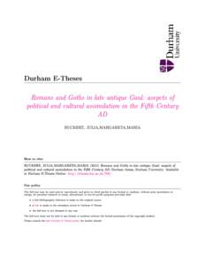 Durham E-Theses  Romans and Goths in late antique Gaul: asepcts of political and cultural assimilation in the Fifth Century AD RUCKERT, JULIA,MARGARETA,MARIA
