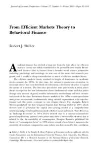 Journal of Economic Perspectives—Volume 17, Number 1—Winter 2003—Pages 83–104  From Ef cient Markets Theory to Behavioral Finance Robert J. Shiller