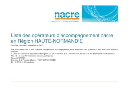 Liste des opérateurs d’accompagnement nacre en Région HAUTE-NORMANDIE Cette liste a été mise à jour en janvier[removed]Pour vous assurer que la liste ci-dessous des opérateurs d’accompagnement nacre actifs dans c