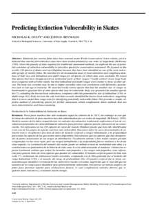 Predicting Extinction Vulnerability in Skates NICHOLAS K. DULVY* AND JOHN D. REYNOLDS School of Biological Sciences, University of East Anglia, Norwich, NR4 7TJ, U.K. Abstract: Relatively few marine fishes have been asse