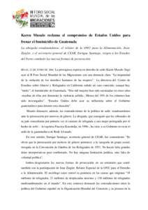 Karen Musalo reclama el compromiso de Estados Unidos para frenar el feminicidio de Guatemala La abogada estadounidense, el relator de la ONU para la Alimentación, Jean Ziegler, y el secretario general de CEAR, Enrique S