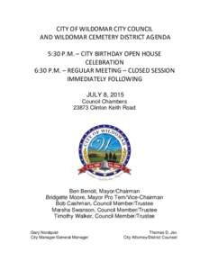 CITY OF WILDOMAR CITY COUNCIL AND WILDOMAR CEMETERY DISTRICT AGENDA 5:30 P.M. – CITY BIRTHDAY OPEN HOUSE CELEBRATION 6:30 P.M. – REGULAR MEETING – CLOSED SESSION IMMEDIATELY FOLLOWING