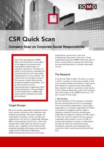 CSR Quick Scan Company Scan on Corporate Social Responsibility One of the specializations SOMO offers is the Quick Scan: a scan taken of the degree of corporate social