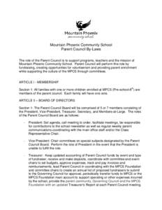 Mountain Phoenix Community School Parent Council By-Laws The role of the Parent Council is to support programs, teachers and the mission of Mountain Phoenix Community School. Parent Council will perform this role by fund