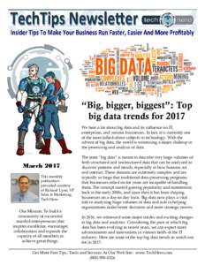 “Big, bigger, biggest”: Top big data trends for 2017 We hear a lot about big data and its influence on IT, enterprises, and various businesses. In fact, it is currently one of the most talked-about subjects in techno