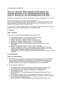 (Tekst geldend op: Wet van 21 december 2000, houdende nieuwe regeling voor verplichte deelneming in een bedrijfstakpensioenfonds (Wet verplichte deelneming in een bedrijfstakpensioenfondsWij Beatrix, 