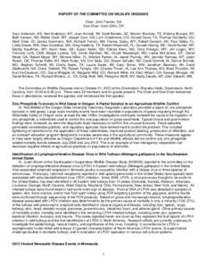 REPORT OF THE COMMITTEE ON WILDLIFE DISEASES Chair: John Fischer, GA Vice Chair: Colin Gillin, OR Gary Anderson, KS; Neil Anderson, MT; Joan Arnoldi, WI; Scott Bender, AZ; Warren Bluntzer, TX; Kristina Brunjes, KY; Beth 