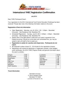 July[removed]Dear YHEC Participant/Coach: Your registration for the 2014 International Youth Hunter Education Challenge has been received! Please take note of the following information relative to the event. Registration (