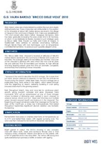 G.D. VAJRA BAROLO `BRICCO DELLE VIOLE` 2010  Aldo Vajra’s wines are characterised by pristine flavours and clearly defined perfumes. These characters are attributable to the position of his vineyards at about 400 metre