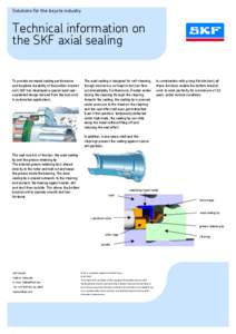 Solutions for the bicycle industry  Technical information on the SKF axial sealing To provide increased sealing performance and longtime durability of the bottom bracket