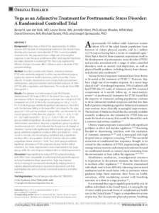 Original Research Yoga as an Adjunctive Treatment for Posttraumatic Stress Disorder: A Randomized Controlled Trial Bessel A. van der Kolk, MD; Laura Stone, MA; Jennifer West, PhD; Alison Rhodes, MSW Med; David Emerso