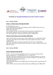 Workshop on “Drought identification and alert Northern Tunisia”  Day 1: MondaySession 1 : Climate aspects of drought (9h-12h30) 9h- 9h30 Opening ceremony 9h 30- 10h30 Climate zones shift in the changing cli