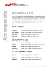 INFORMATION SHEET If you wish to use the services of a Conservatorium accompanist for your audition (excluding Musical Theatre auditions) please select from those listed below and contact them. Please send your music dir