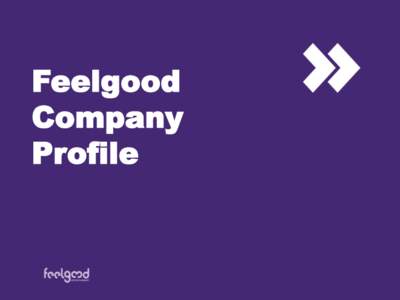 Feelgood Company Profile FEELGOOD ENTERTAINMENT