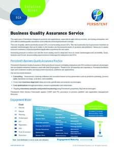 Solution Brief BQA Business Quality Assurance Service The rapid pace of functional changes in products and applications, especially in agile delivery models, are leaving enterprises and