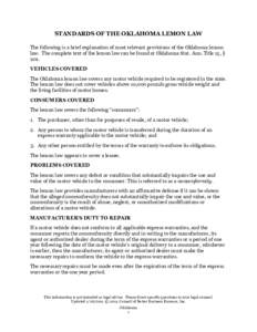 STANDARDS OF THE OKLAHOMA LEMON LAW The following is a brief explanation of most relevant provisions of the Oklahoma lemon law. The complete text of the lemon law can be found at Oklahoma Stat. Ann. Title 15, § 901. VEH