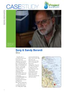 SERG BERARDI  CASESTUDY Sergio Berardi lives in Rocky Dam Creek