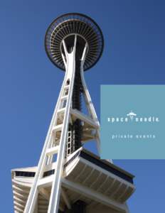 private events  Located at the 100’ elevation of the iconic Space Needle, the SkyLine Level event space offers spectacular 360-degree panoramic views of Seattle, the Olympic Mountains, the Cascade Mountains, Mt. Raini