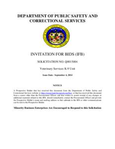 DEPARTMENT OF PUBLIC SAFETY AND CORRECTIONAL SERVICES INVITATION FOR BIDS (IFB) SOLICITATION NO. Q0015004 Veterinary Services K-9 Unit