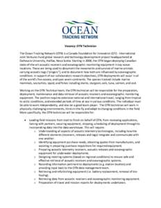 Vacancy: OTN Technician The Ocean Tracking Network (OTN) is a Canada Foundation for Innovation (CFI) - International Joint Ventures Fund global research and technology development project headquartered at Dalhousie Unive