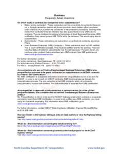 Business Frequently Asked Questions On which kinds of contracts can companies bid or subcontract on? • Bidder (prime contractor) - These contractors can bid on centrally-let contracts (those let out of Raleigh) as well