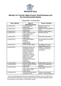 Ministerial Diary Minister for Tourism, Major Events, Small Business and the Commonwealth Games 1 January 2014 – 31 January 2014 Date of Meeting 4 January 2014