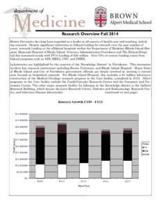 Research Overview Fall 2014 Brown University has long been regarded as a leader in all aspects of health care and teaching, including research. Despite significant reductions in federal funding for research over the past
