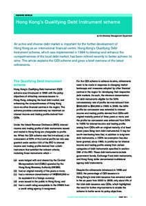 FEATURE ARTICLE  Hong Kong’s Qualifying Debt Instrument scheme by the Monetary Management Department  An active and diverse debt market is important for the further development of