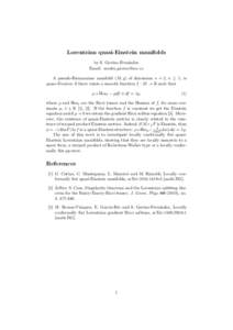 Lorentzian quasi-Einstein manifolds by S. Gavino-Fern´andez Email:  A pseudo-Riemannian manifold (M, g) of dimension n + 2, n ≥ 1, is quasi-Einstein if there exists a smooth function f : M → R su
