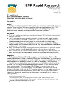 EPP Rapid Research HDPE Pipe for Potable Water Applications Requested by Jennifer Frey, Sellen Construction February 2010 Request Metal pipe and plumbing materials have historically had issues with corrosion, sediment bu