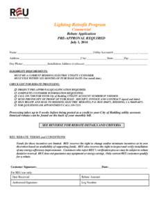 Lighting Retrofit Program Commercial Rebate Application PRE-APPROVAL REQUIRED July 1, 2014 Name: ____________________________________________________Utility Account #:_________________-______