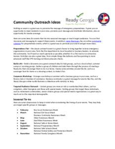 Community Outreach Ideas Holding an event is a great way to promote the message of emergency preparedness. It gives you an opportunity to meet residents in your area, promote your message and distribute information, plus