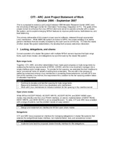 CITI - ARC Joint Project Statement of Work October 2006 – September 2007 This is a proposal to extend a joint project between IBM Almaden Research Center (ARC) and the University of Michigan Center for Information Tech