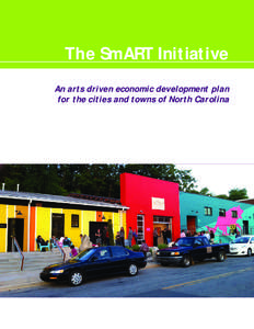 The SmART Initiative An arts driven economic development plan for the cities and towns of North Carolina The SmART Initiative INDEX