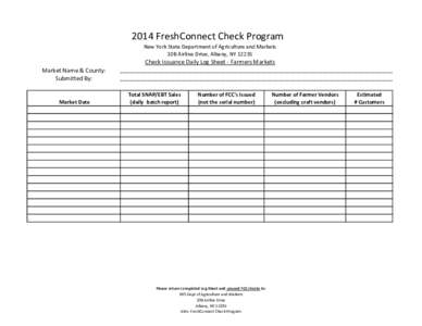 2014 FreshConnect Check Program New York State Department of Agriculture and Markets 10B Airline Drive, Albany, NY[removed]Check Issuance Daily Log Sheet - Farmers Markets Market Name & County: