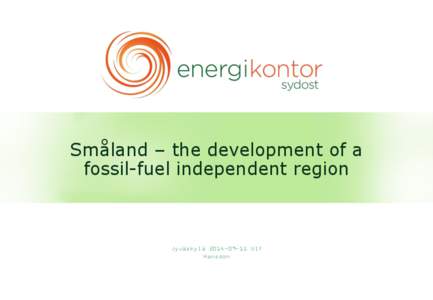 Småland – the development of a fossil-fuel independent region Jyväskylä Ulf Hansson