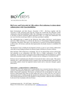 SWITCHING OFF BACTERIAL RESISTANCE  BioVersys and Université de Lille achieve first milestone in tuberculosis collaboration with GlaxoSmithKline Basel (Switzerland), and Lille (France), December[removed] – BioVersys tog