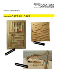 After School Program How Things Work WORKSHOP on Simple Machines Project: Build a  Marble Maze