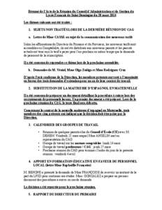 Résumé de l’Acte de la Réunion du Conseil d’Administration et de Gestion du Lycée Français de Saint Domingue du 20 mars 2014 Les thèmes suivants ont été traités : 1. SUJETS NON TRAITÉS LORS DE LA DERNIÈRE 