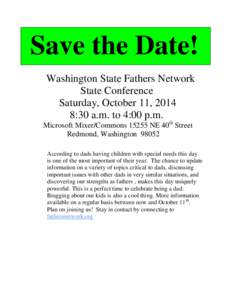 Save the Date! Washington State Fathers Network State Conference Saturday, October 11, 2014 8:30 a.m. to 4:00 p.m. Microsoft Mixer/Commons[removed]NE 40th Street